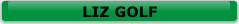 Click Here to go to LIZ GOLF
